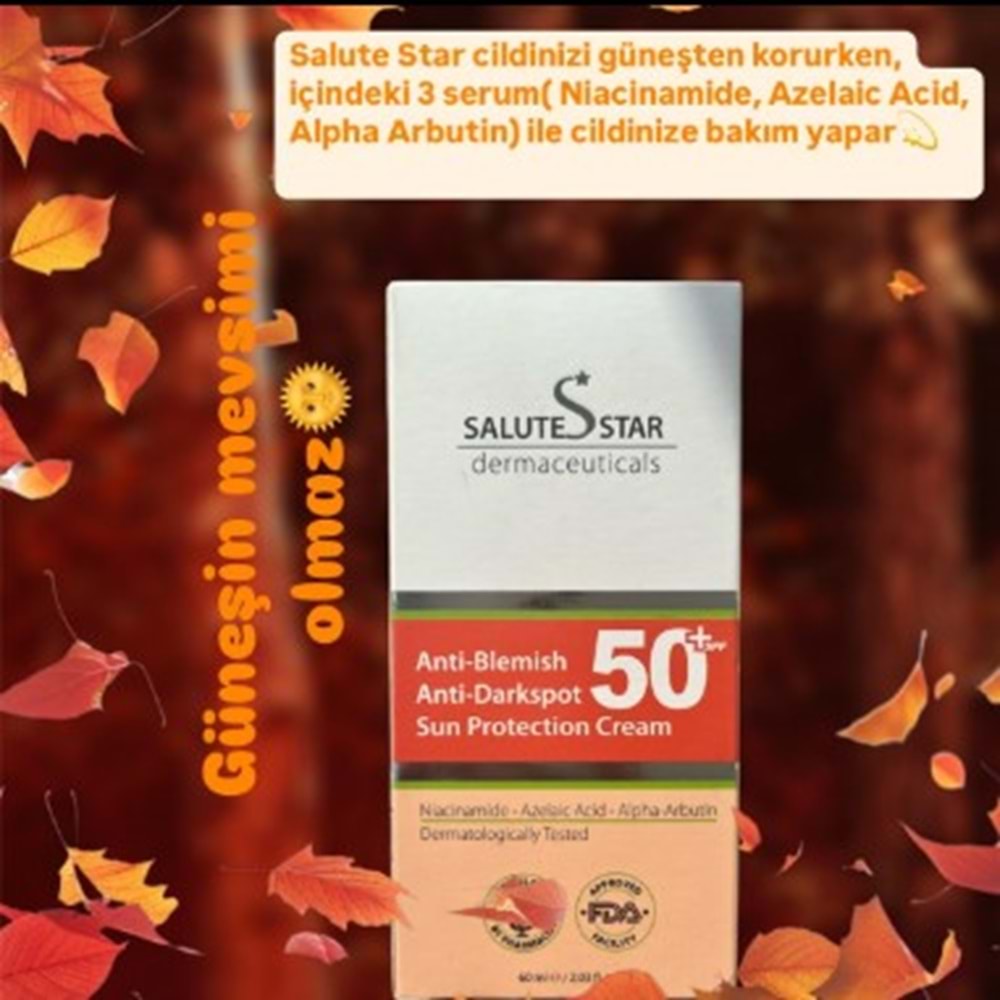 SALUTE STAR ANTİ-BLEMİSH ANTİ-DARKSPOT SUN PROTECTİON CREAM SPF50 60 ML GÜNEŞ KREMİ
