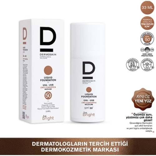 DERMOSKİN BE BRİGHT LİKİT FONDOTEN SPF 50+33 ML MEDİUM